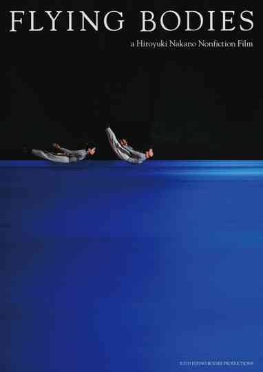 FLYING BODIES a Hiroyuki Nakano Nonfiction Film Poster