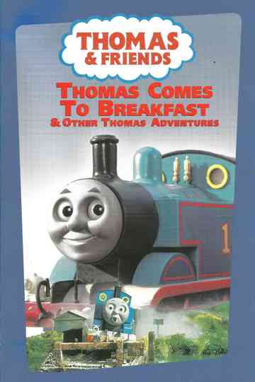 Thomas  Friends Thomas Comes To Breakfast  Other Thomas Adventures Poster