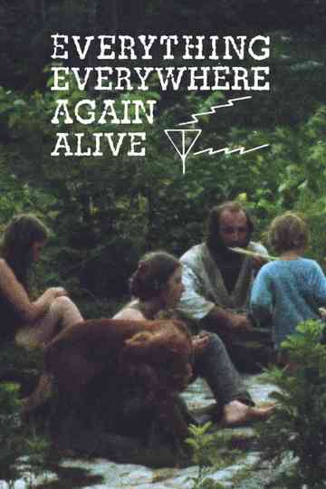 Everything Everywhere Again Alive poster