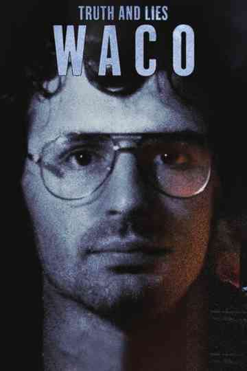 Truth and Lies: Waco Poster