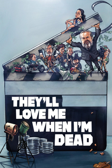 Theyll Love Me When Im Dead Poster