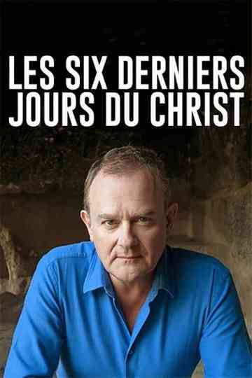 Les six derniers jours du Christ Poster