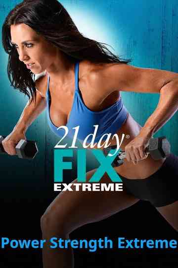 21 Day Fix Extreme - Power Strength Extreme Poster