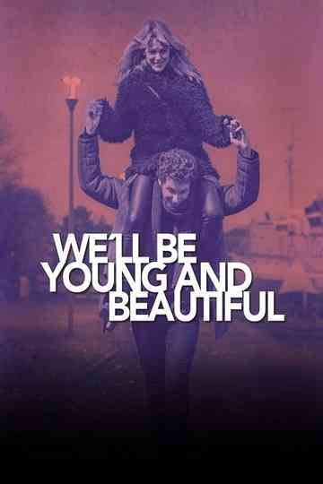 We'll Be Young and Beautiful Poster