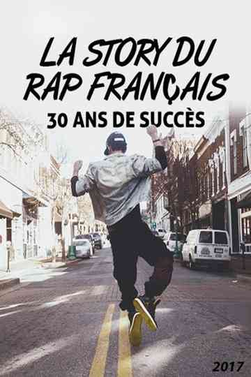 La Story du rap français : 30 Ans de succès Poster