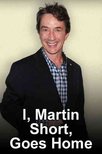 I, Martin Short, Goes Home poster