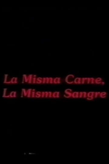 La misma carne la misma sangre Poster