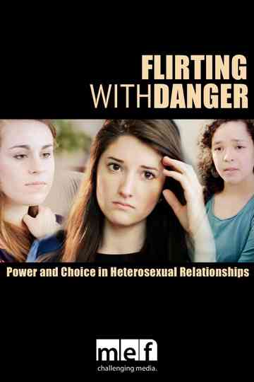Flirting with Danger Power  Choice in Heterosexual Relationships Poster
