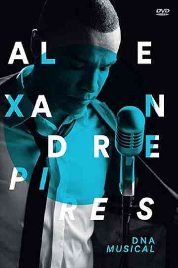 Alexandre Pires - DNA Musical Poster