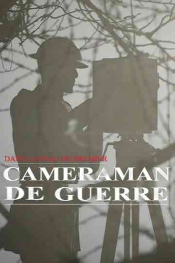 Dans la peau du premier caméraman de guerre poster