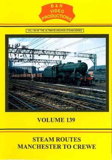Volume 139 - Steam Routes Manchester to Crewe Poster
