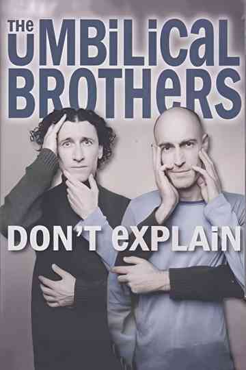 The Umbilical Brothers: Don't Explain Poster