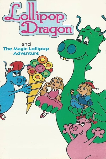 Lollipop Dragon The Magic Lollipop Adventure Poster