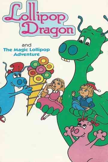 Lollipop Dragon: The Magic Lollipop Adventure Poster