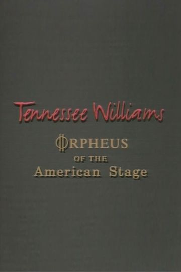 Tennessee Williams Orpheus of the American Stage