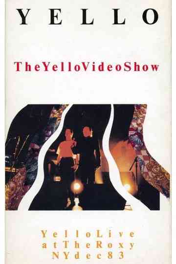 The Yello Video Show  Live At The Roxy NY Dec 83 Poster
