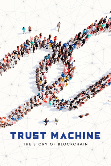 Trust Machine: The Story of Blockchain Poster