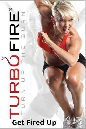 TurboFire  Get Fired Up Poster