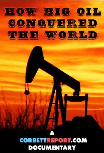 How Big Oil Conquered the World Poster