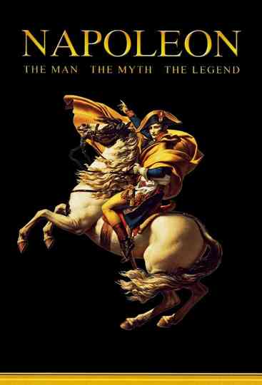 Napoleon: The Myth, The Battles, The Legend Poster