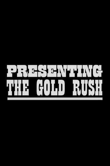 Presenting The Gold Rush Poster