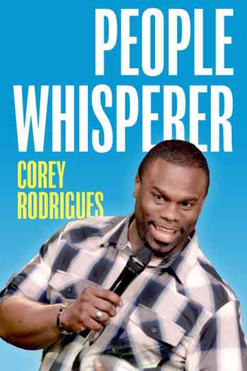 Corey Rodrigues: People Whisperer Poster