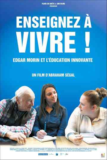 Enseignez à vivre  Edgar Morin et léducation innovante poster