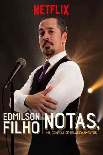 Edmilson Filho: Notas, Comedy about Relationships Poster