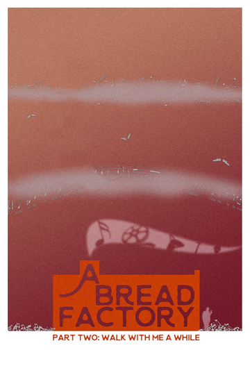 A Bread Factory: Part Two: Walk With Me A While Poster