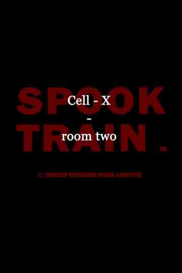 Spook Train: Room Two – Cell-X Poster