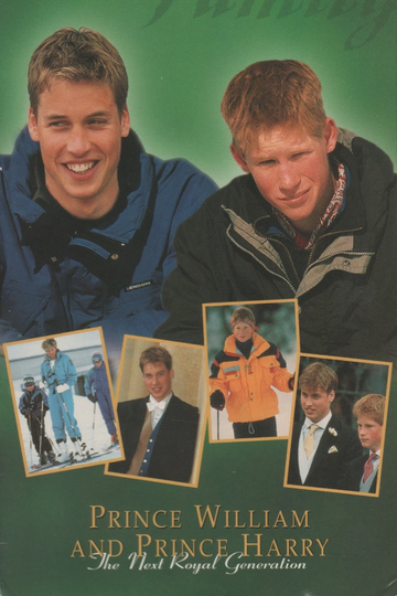 Prince William & Prince Harry: The Next Royal Generation Poster