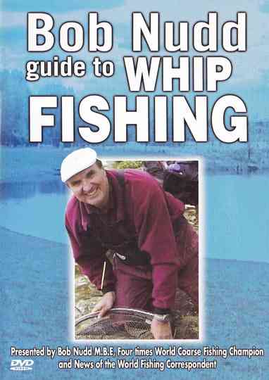 Bob Nudd guide to Whip Fishing Poster