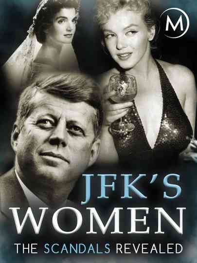 JFK's Women: The Scandals Revealed Poster