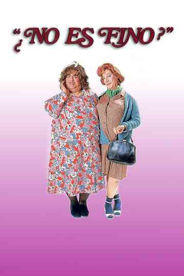 ¿No es fino? Poster
