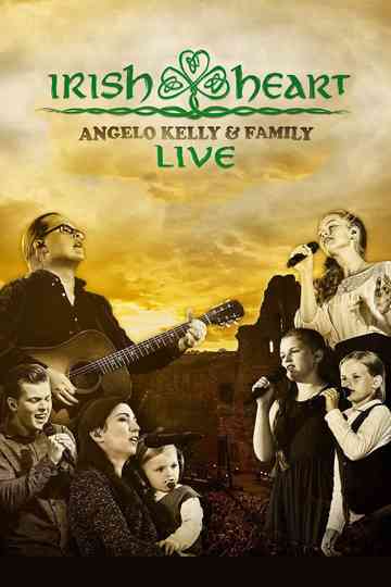 Angelo Kelly & Family - Irish Heart: Live Poster