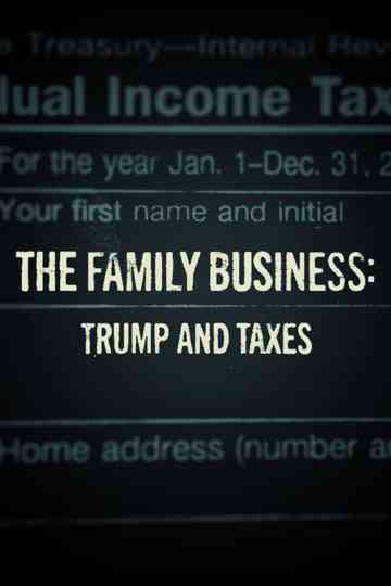 The Family Business Trump and Taxes Poster