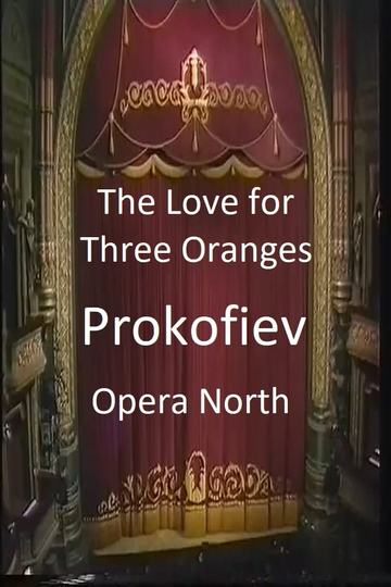 The Love For Three Oranges - Opera North Poster