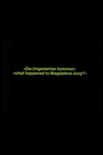 What happened to Magdalena Jung  Die Ungenierten kommen Poster