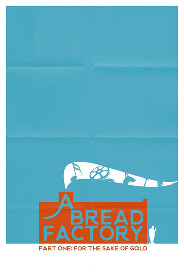 A Bread Factory: Part One: For the Sake of Gold Poster