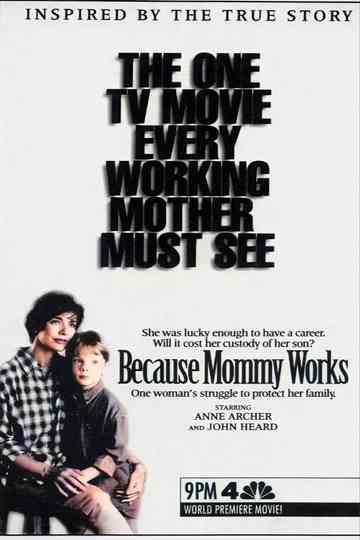 Because Mommy Works Poster