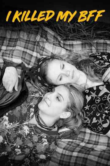 I Killed My BFF Poster