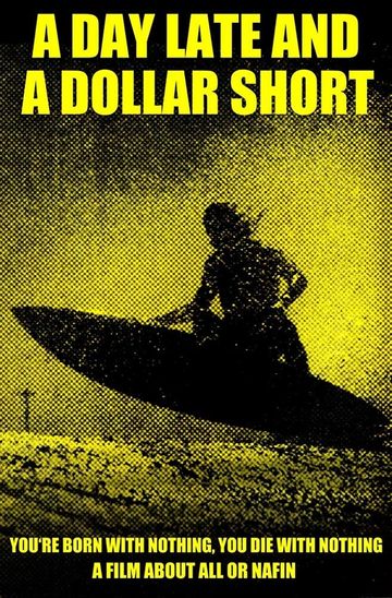 A Day Late  A Dollar Short