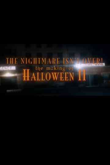 The Nightmare Isnt Over The Making of Halloween II Poster