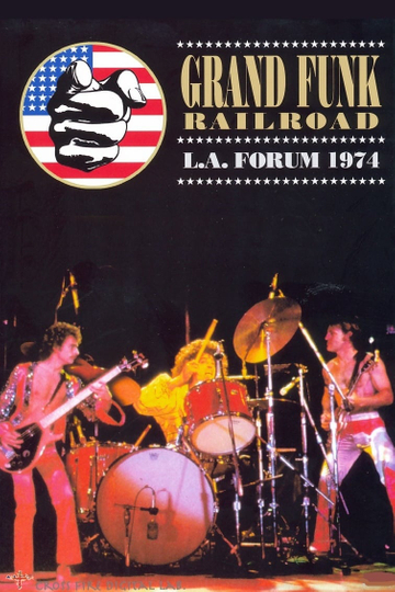 Grand Funk Railroad: Live At L.A. Forum 1974