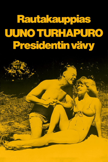 Rautakauppias Uuno Turhapuro presidentin vävy