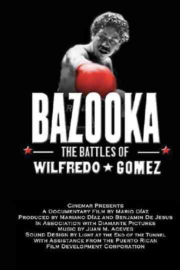 Bazooka Las batallas de Wilfredo Gómez the battles of Wilfredo Gomez Poster