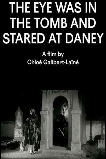 The Eye Was in the Tomb and Stared at Daney Poster