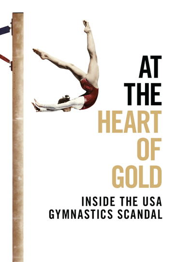 At the Heart of Gold Inside the USA Gymnastics Scandal Poster