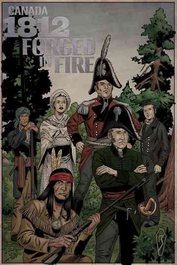 Canada 1812: Forged in Fire Poster