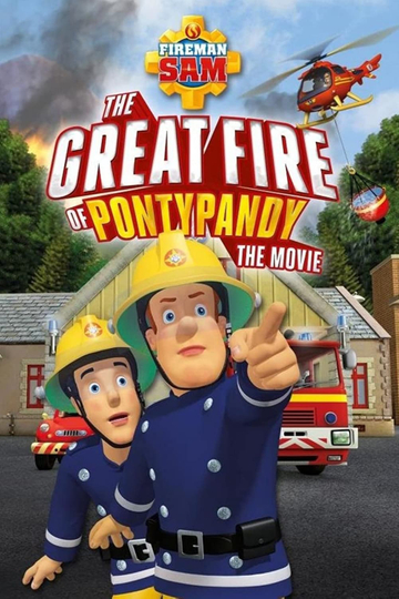 Fireman Sam The Great Fire of Pontypandy